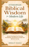 Ethiopian Biblical Wisdom for Modern Life