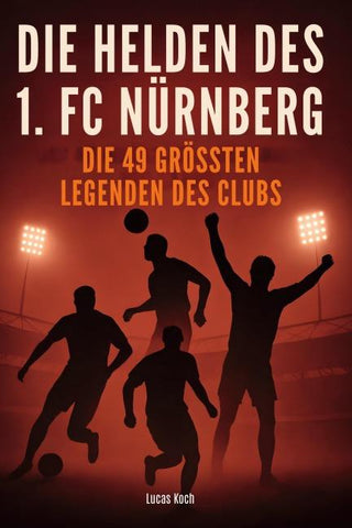 Die Helden des 1. FC Nürnberg