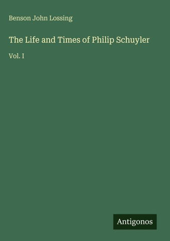 The Life and Times of Philip Schuyler