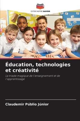 Éducation, technologies et créativité