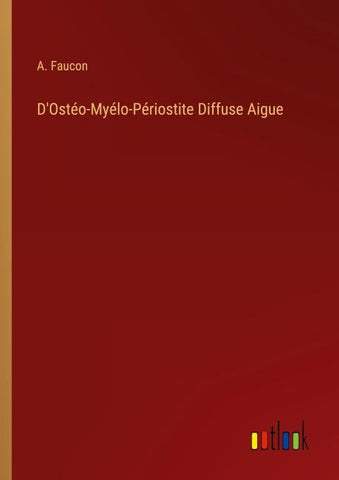 D'Ostéo-Myélo-Périostite Diffuse Aigue