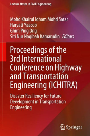 Proceedings of the 3rd International Conference on Highway and Transportation Engineering (ICHITRA)