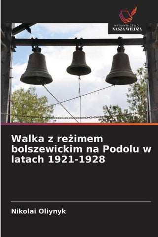 Walka z re¿imem bolszewickim na Podolu w latach 1921-1928