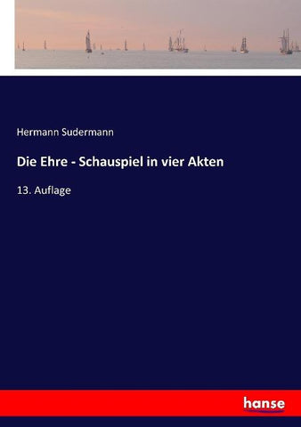 Die Ehre - Schauspiel in vier Akten