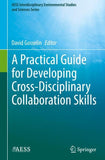 A Practical Guide for Developing Cross-Disciplinary Collaboration Skills