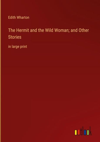 The Hermit and the Wild Woman; and Other Stories