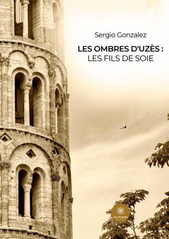 Les ombres d'Uzès : Les fils de Soie