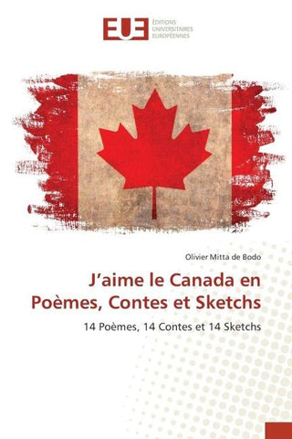 J'aime le Canada en Poèmes, Contes et Sketchs