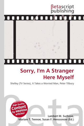 Sorry, I'm A Stranger Here Myself