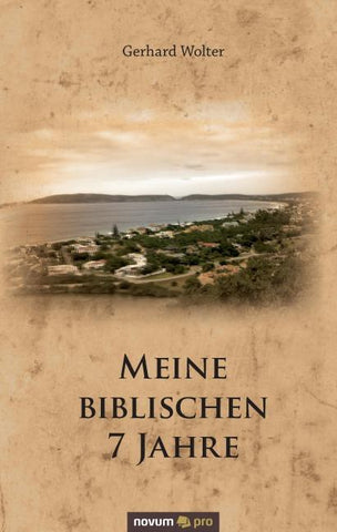 Meine biblischen 7 Jahre