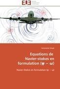 Equations de Navier-stokes en formulation (¿ ¿ ¿)