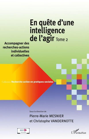 En quête d'une intelligence de l'agir (Tome 2)