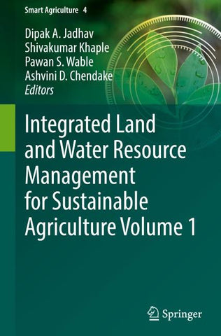 Integrated Land and Water Resource Management for Sustainable Agriculture Volume 1