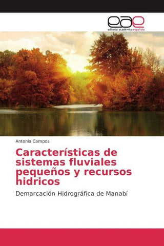 Características de sistemas fluviales pequeños y recursos hidricos