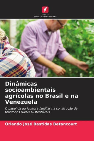 Dinâmicas socioambientais agrícolas no Brasil e na Venezuela