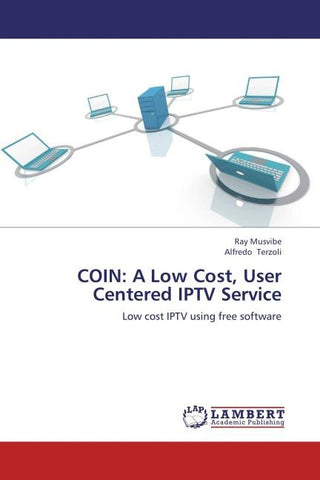 COIN: A Low Cost, User Centered IPTV Service