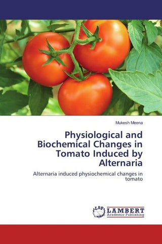 Physiological and Biochemical Changes in Tomato Induced by Alternaria