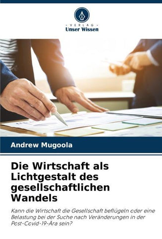 Die Wirtschaft als Lichtgestalt des gesellschaftlichen Wandels
