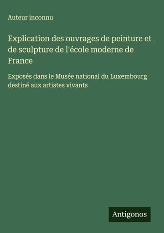 Explication des ouvrages de peinture et de sculpture de l'école moderne de France