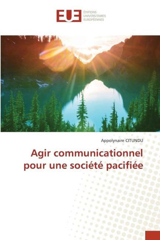 Agir communicationnel pour une société pacifiée
