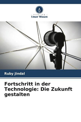 Fortschritt in der Technologie: Die Zukunft gestalten