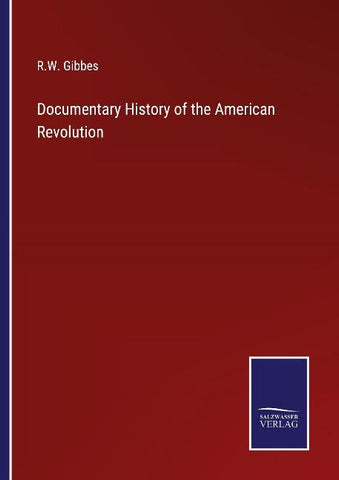 Documentary History of the American Revolution