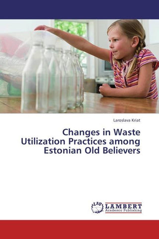 Changes in Waste Utilization Practices among Estonian Old Believers