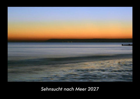 Sehnsucht nach Meer 2027 Fotokalender DIN A3