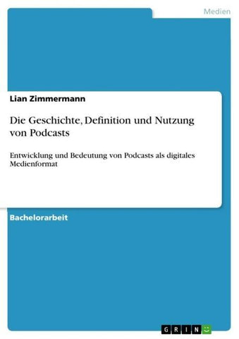 Die Geschichte, Definition und Nutzung von Podcasts