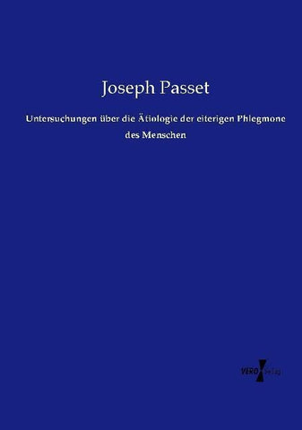 Untersuchungen über die Ätiologie der eiterigen Phlegmone des Menschen