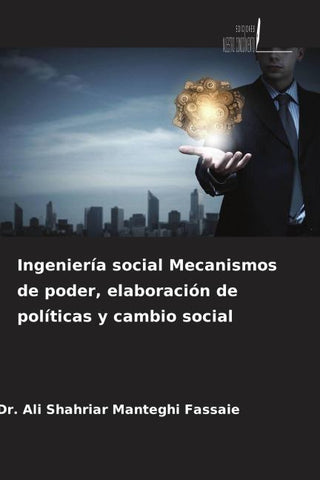 Ingeniería social Mecanismos de poder, elaboración de políticas y cambio social