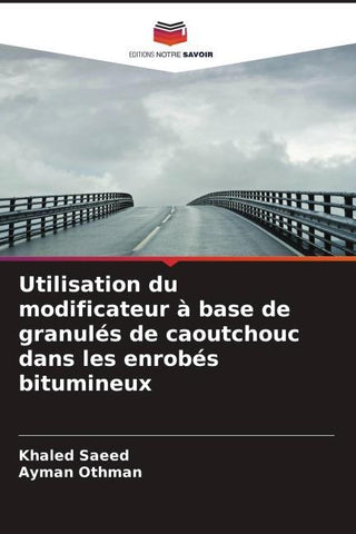 Utilisation du modificateur à base de granulés de caoutchouc dans les enrobés bitumineux