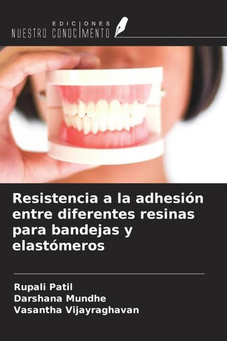 Resistencia a la adhesión entre diferentes resinas para bandejas y elastómeros
