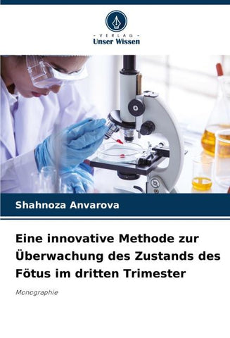 Eine innovative Methode zur Überwachung des Zustands des Fötus im dritten Trimester