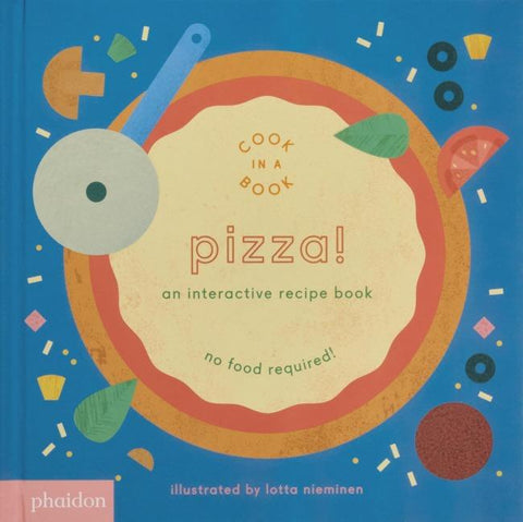 Pizza!: An Interactive Recipe Book (2017) Cook In A Book
