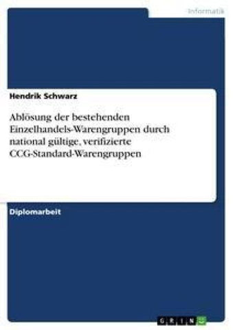 Ablösung der bestehenden Einzelhandels-Warengruppen durch national gültige, verifizierte CCG-Standard-Warengruppen