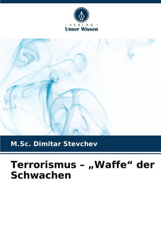 Terrorismus - "Waffe" der Schwachen