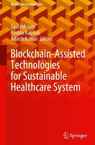 Blockchain-Assisted Technologies for Sustainable Healthcare System