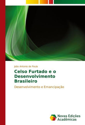 Celso Furtado e o Desenvolvimento Brasileiro