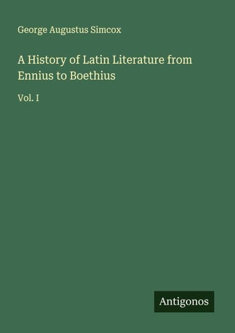 A History of Latin Literature from Ennius to Boethius