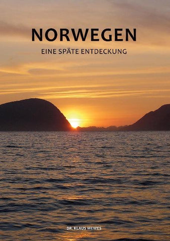 Norwegen - Eine späte Entdeckung