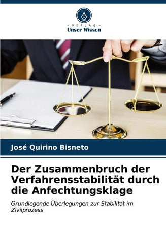 Der Zusammenbruch der Verfahrensstabilität durch die Anfechtungsklage