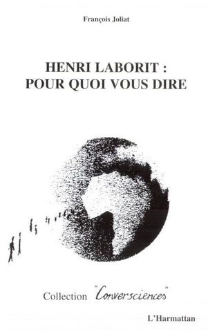 Henri Laborit : pour quoi vous dire