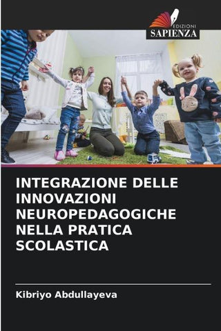 INTEGRAZIONE DELLE INNOVAZIONI NEUROPEDAGOGICHE NELLA PRATICA SCOLASTICA