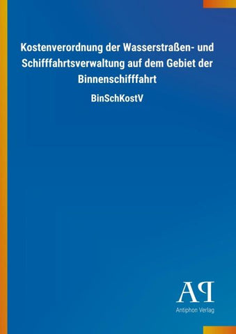 Kostenverordnung der Wasserstraßen- und Schifffahrtsverwaltung auf dem Gebiet der Binnenschifffahrt