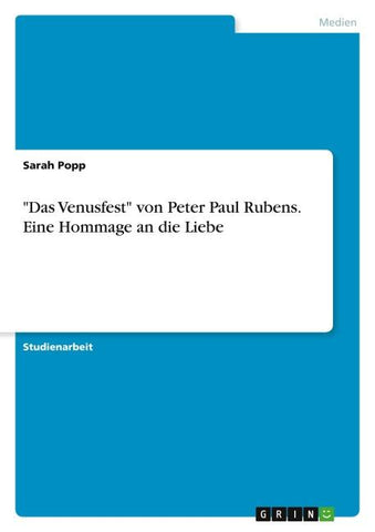 "Das Venusfest" von Peter Paul Rubens. Eine Hommage an die Liebe