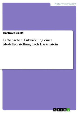 Farbensehen. Entwicklung einer Modellvorstellung nach Hassenstein