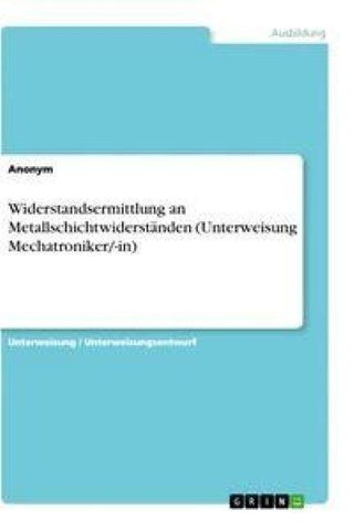 Widerstandsermittlung an Metallschichtwiderständen (Unterweisung Mechatroniker/-in)