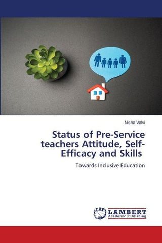 Status of Pre-Service teachers Attitude, Self-Efficacy and Skills