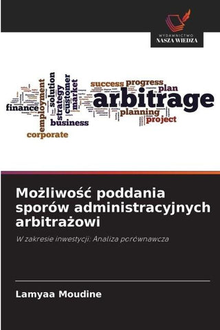 Mo¿liwo¿¿ poddania sporów administracyjnych arbitra¿owi